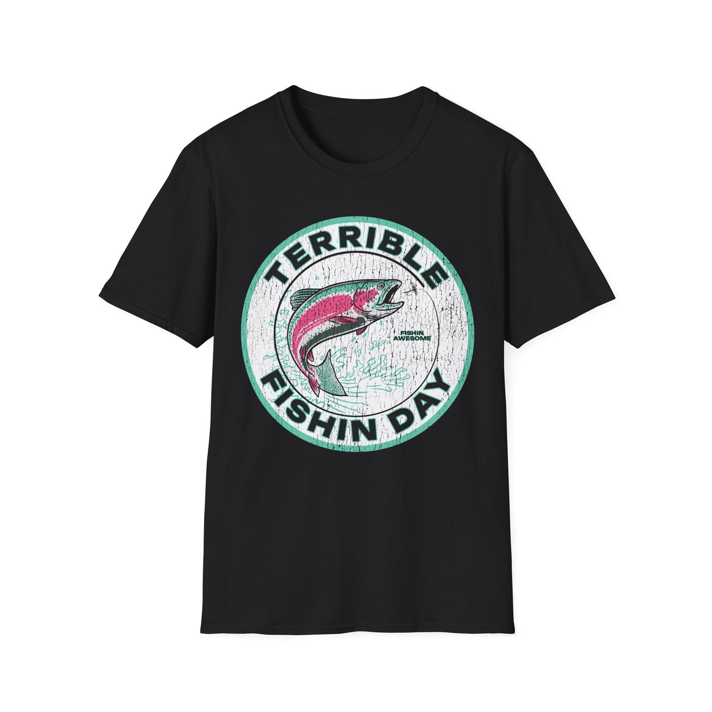 Terrible Fishin Day Trout T-Shirt