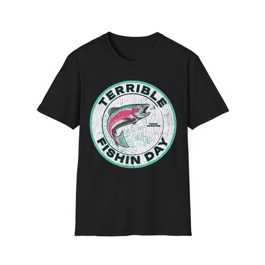 Terrible Fishin Day Trout T-Shirt
