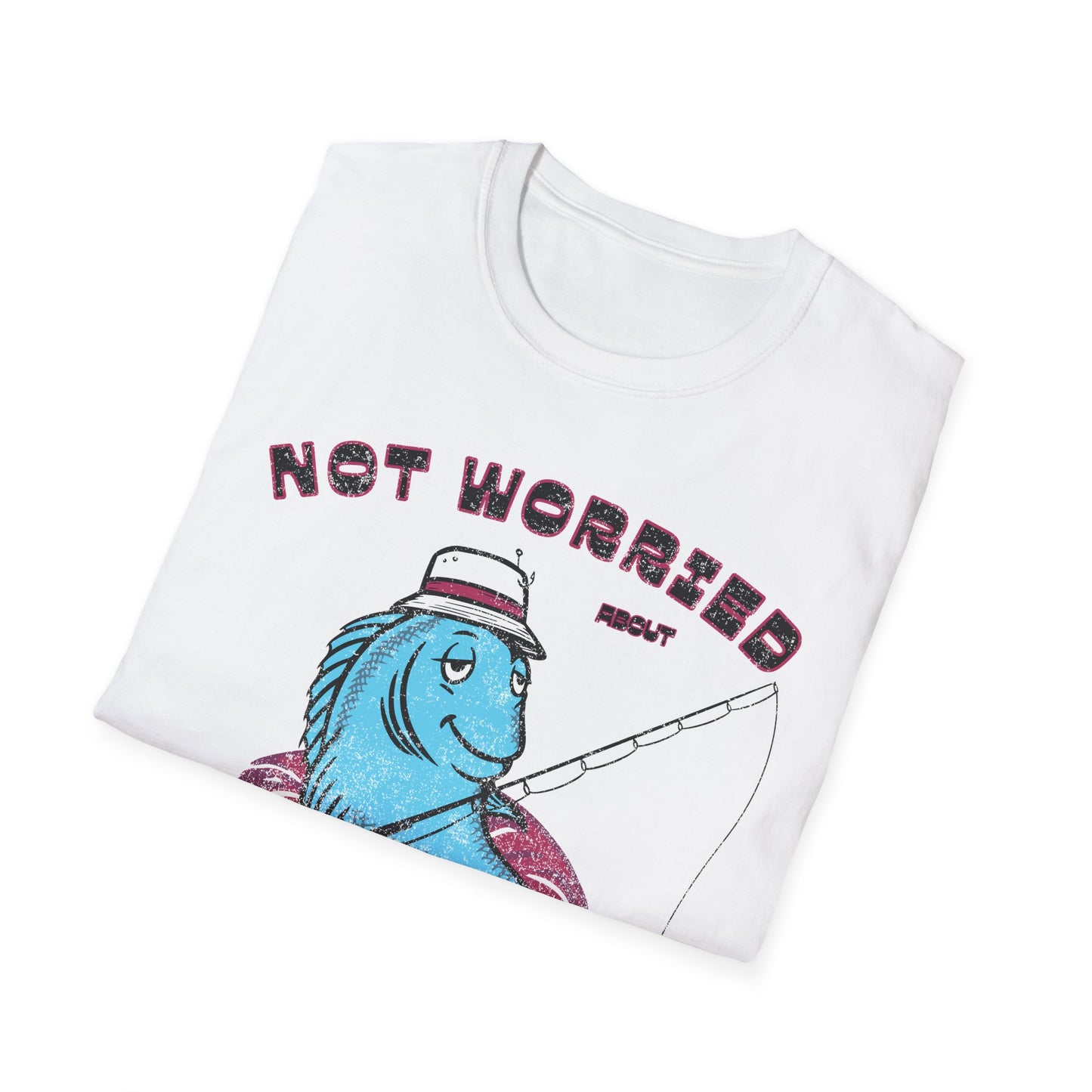 Not Worried About A Fishin Thing Lazy T-Shirt