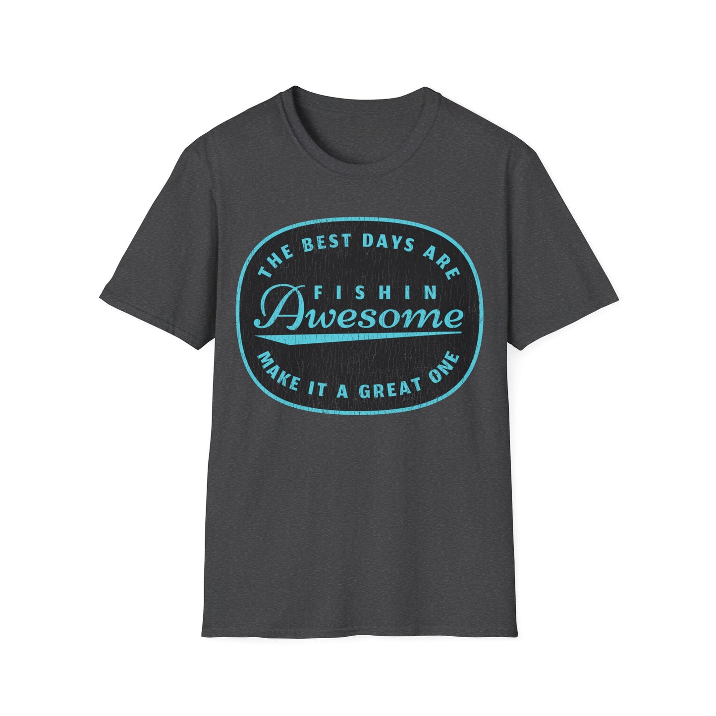 The Best Days Are Fishin Awesome Blue T-Shirt