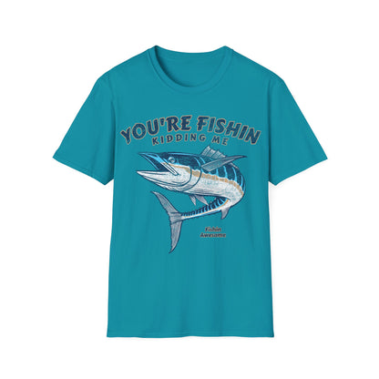 Youre Fishin Kidding Me Fish T-Shirt