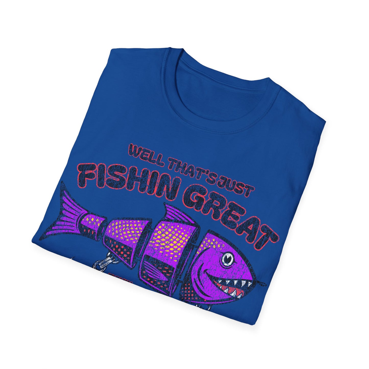 Well Thats Just Fishin Great Lure T-Shirt