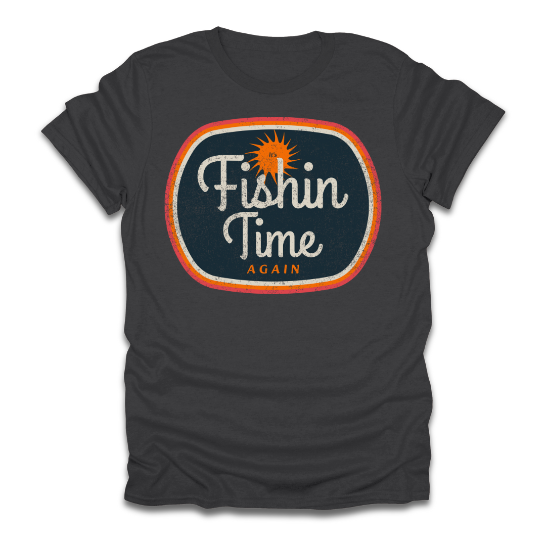 Its Fishin Time Again Sun T-Shirt