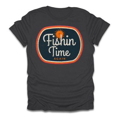 Its Fishin Time Again Sun T-Shirt