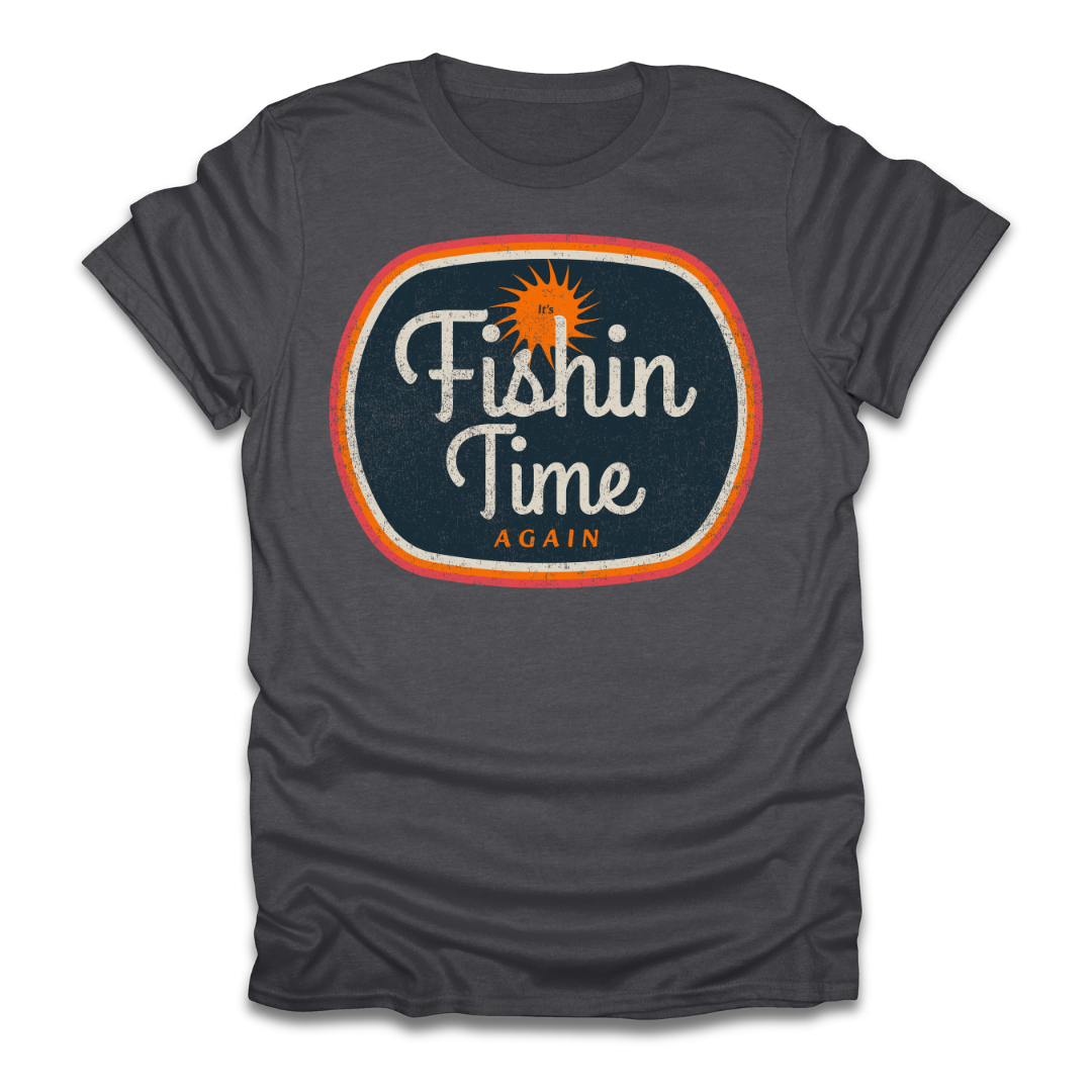 Its Fishin Time Again Sun T-Shirt