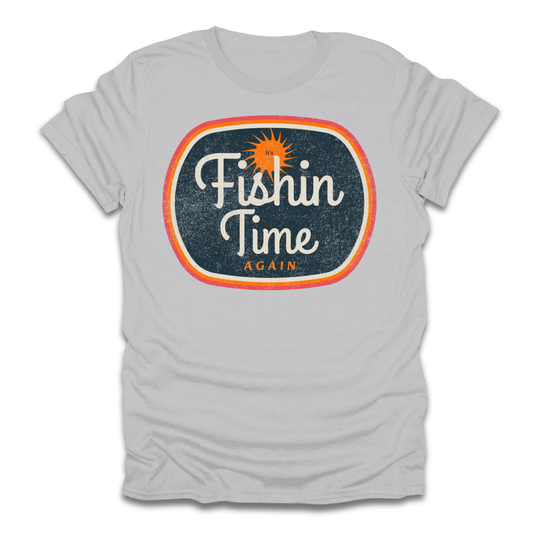 Its Fishin Time Again Sun T-Shirt
