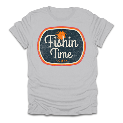 Its Fishin Time Again Sun T-Shirt