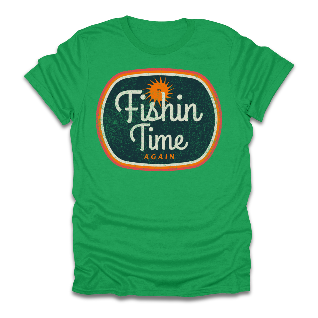 Its Fishin Time Again Sun T-Shirt
