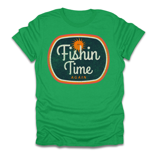 Its Fishin Time Again Sun T-Shirt