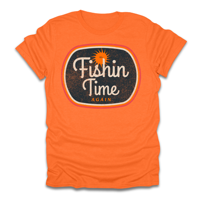 Its Fishin Time Again Sun T-Shirt