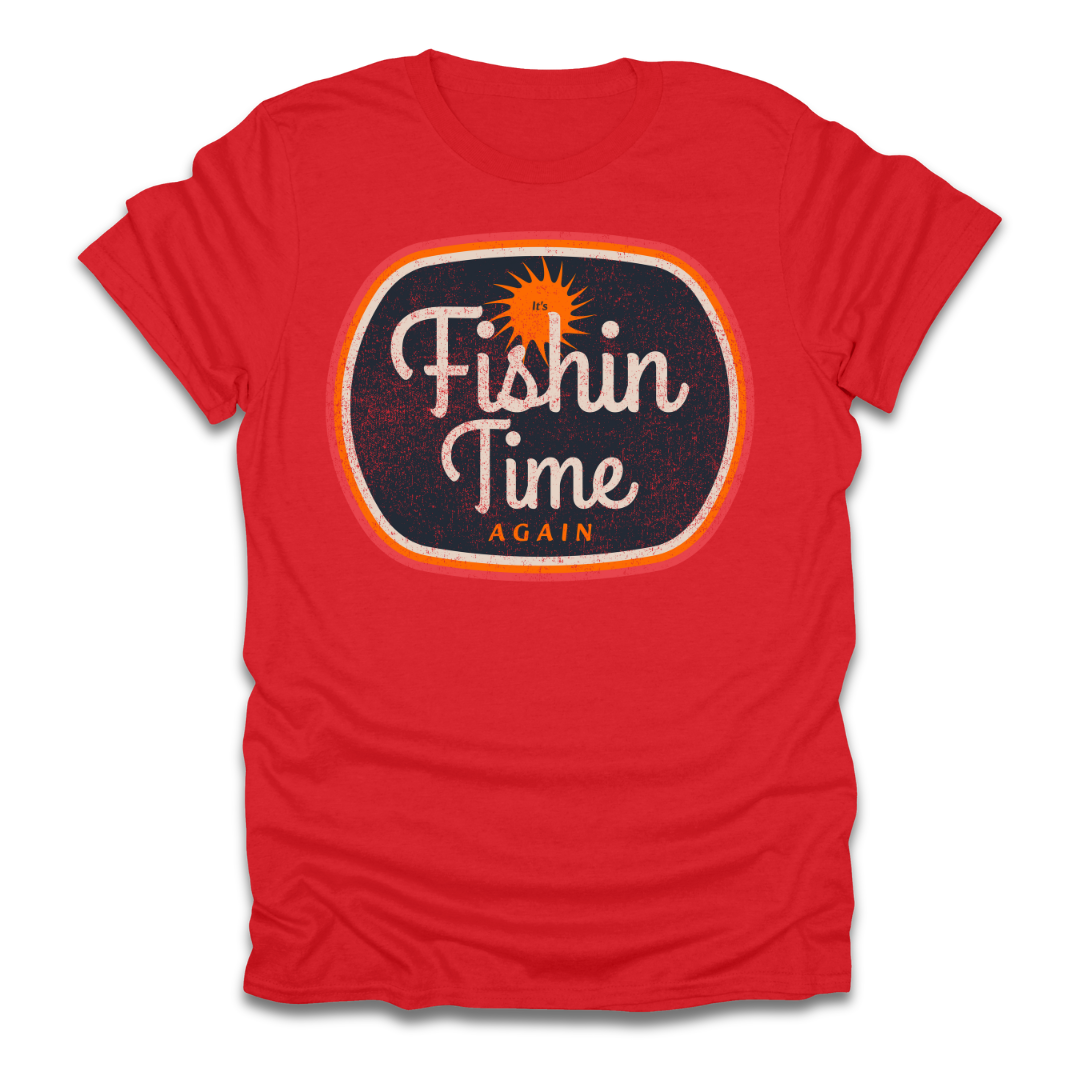 Its Fishin Time Again Sun T-Shirt