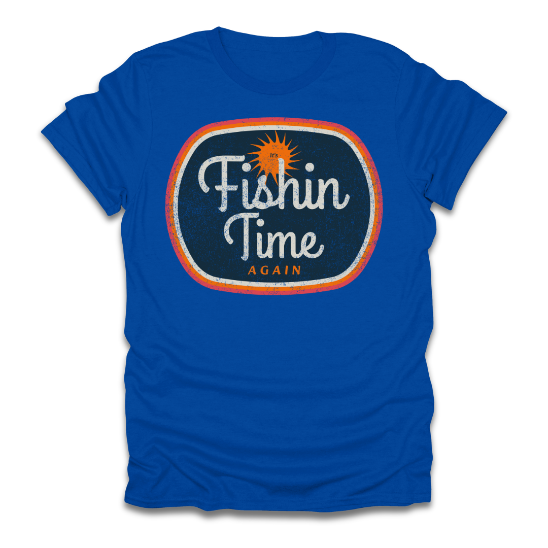Its Fishin Time Again Sun T-Shirt