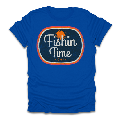 Its Fishin Time Again Sun T-Shirt