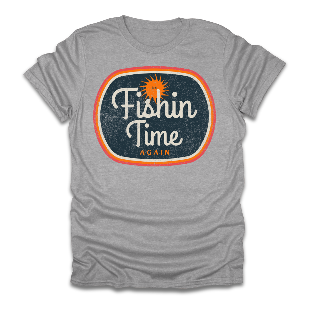 Its Fishin Time Again Sun T-Shirt