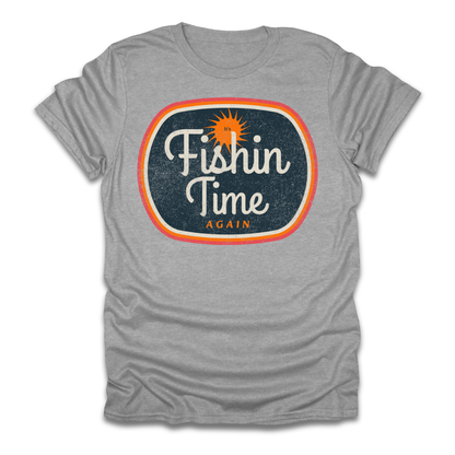 Its Fishin Time Again Sun T-Shirt