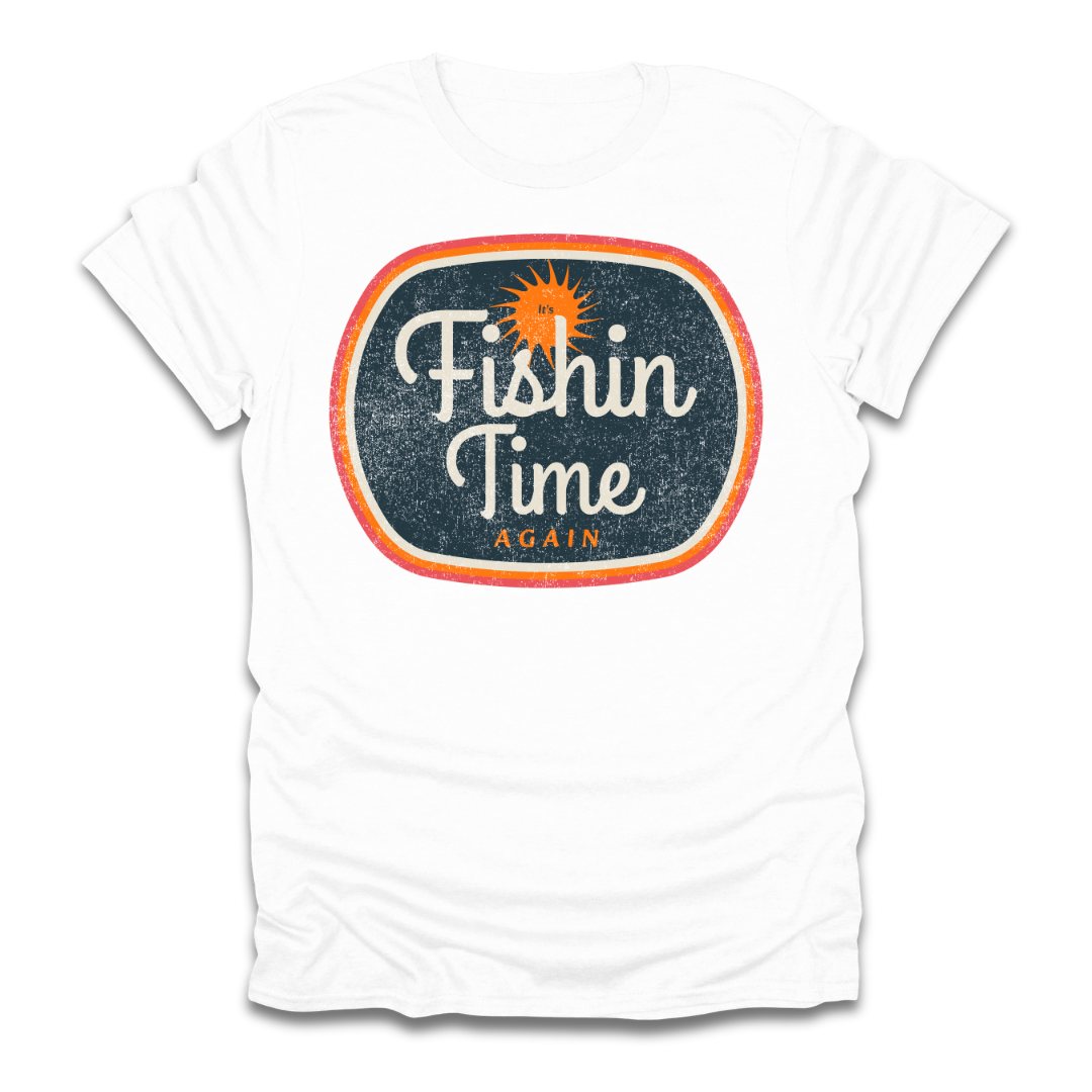 Its Fishin Time Again Sun T-Shirt